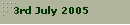 3rd July 2005