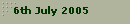 6th July 2005