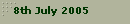 8th July 2005